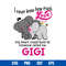 I Never Knew How Much Love My Heart Could Hold Til Someone Called Me Gigi Svg, Mother_s Day Svg Digtal File.jpg