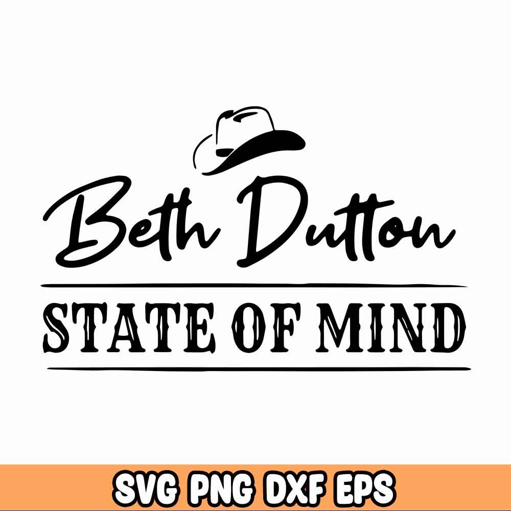 Beth Dutton State of Mind - yellowstone tv show old west ranch cut file sublimation series horses dutton family cowboy.jpg