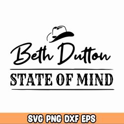 Beth Dutton State of Mind - yellowstone tv show old west ranch cut file sublimation series horses dutton family cowboy