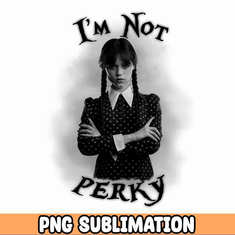 I'm Not Freky Wednesday Addams png, Jenna Ortega, Addams Family png sublimation design digital download Cricut.jpg