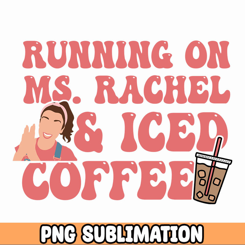 Running on Ms. Rachel PNG, Ms Rachel mama Png, coffee mom Png Digital Download, Sublimation Instant Download.jpg