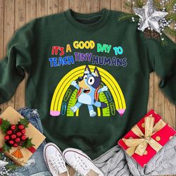 bluey teacher shirt, its a good day to teach tiny humans shirt, bluey toddler shirt, bluey family shirt, bluey bingo shi