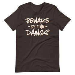 beware of the dawgs t-shirt