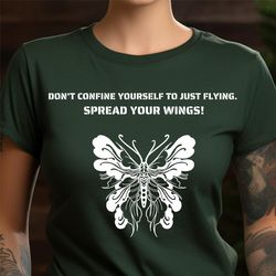 don't confine yourself to just flying spread your wings tshirt, inspirational shirt, motivation tshirt, positive message