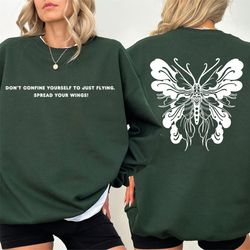 don't confine yourself to just flying spread your wings 2-sided sweat, inspirational sweat, motivation sweatshirt, posit
