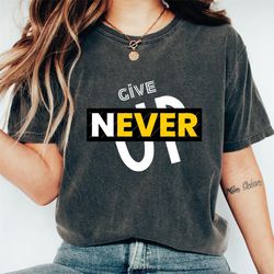 motivation tshirt, power shirt, motivation shirt, never give up shirt, workout tees, graphic tee,christmas tshirt,family