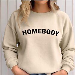 homebody sweatshirt, homebody womens hoodies, homebody hoodie, introvert gift, gift for homebody,womens sweatshirts