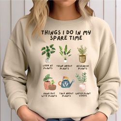 things i do my separe time plant sweatshirt, funny gardener hoodie, plants graphic tees,gardening gifts, funny plant gif