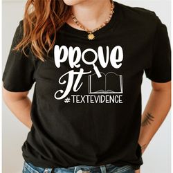 prove it shirt, funny teacher shirt, inspirational shirt, cute teacher shirt, positivity shirt, student shirt, motivate