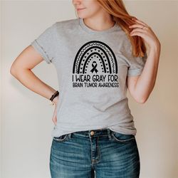 i wear gray for brain tumor awareness, brain cancer shirt, brain cancer, brain tumor shirt, brain tumor, brain surgery,