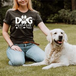 dog mama shirt, dog lover shirt, dog lover gift, dog mom gift, dog mama, gift for dog mom, dog shirt, dog lover, gift fo