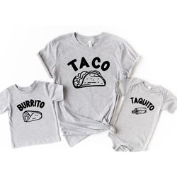 burrito taco taquito family matching shirt, taco shirt, family matching shirt, father's day matching shirt, mother's day
