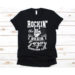 rockin' the brain surgery survivor life shirt, awareness gift for head injury warrior, neurosurgery, brain surgery t-shi