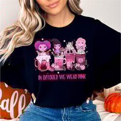 in october we wear pink breast cancer awareness hocus pocus coffee shirt, witch woman t-shirt, pink cancer sweatshirt, b