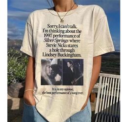 i'm thinking about the 1997 performance of silver springs shirt, stevie nicks shirt, fleetwood mac silver springs sweats