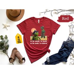 on the outside i'm hootin' on the inside i'm hollerin' shirt, kermit the frog shirt, funny meme shirt, cowboy kermit shi