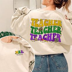 teacher mardi gras shirt, personalized teacher shirt, mardi gras sweatshirt for women, nola sweatshirt, louisiana shirt,