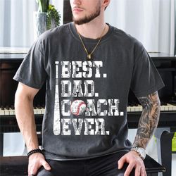 baseball dad shirt, best dad coach ever shirt, gift for baseball coach, father's day shirt, sports dad tshirt, dad gift,