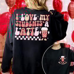 teacher valentine shirt, teacher coffee latte shirt, valentines gift for teachers, teacher gift, teacher appreciation te