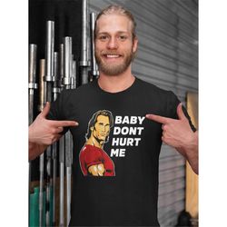 baby dont hurt me shirt, gym meme,  unisex t-shirt, gym bro gift
