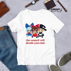 the council will decide your fate, touhou fumo plush, cirno marisa reimu, funny anime meme shirt, unhinged shirt, waifu