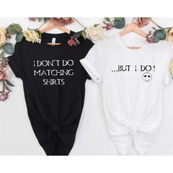 funny matching couple shirts, couple funny matching t-shirts, funny couple matching gift tees, honeymoon shirts, boyfrie