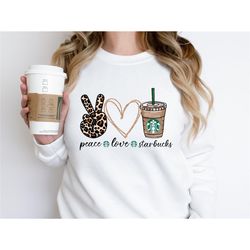 peace love starbucks shirt , starbucks shirt , coffee lover shirt , starbucks coffee shirt