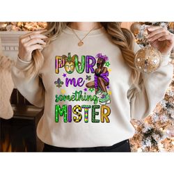 pour me something mister mardi gras sweatshirt hoodie, mardi gras shirt,peace love mardi gras,mardi grass festival shirt