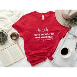 cute enough to stop your heart skilled enough to restart it, rn nurse shirt, gift for nurse, nurse vibes, nursing studen