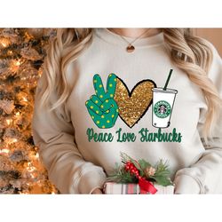 peace love starbucks shirt , starbucks shirt , coffee lover shirt , starbucks coffee shirt