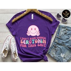 i don't have enough shit, sarcastic  mental health awareness tee, therapist shirt, anxiety tee, chronic illness shirt
