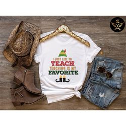 i just like to teach teaching's my favorite, winter teacher shirt, gift for teachers, teacher christmas shirt, shirts fo