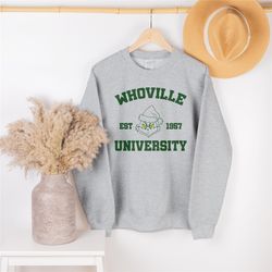 whoville university sweatshirt, who stole christmas, merry grinchmas sweatshirt, christmas shirt, home of the christmas