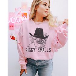 piggy smalls sweatshirt, pig sweater, western crewneck, cowgirl sweatshirt, country hoodie, trendy sweater, farm animal
