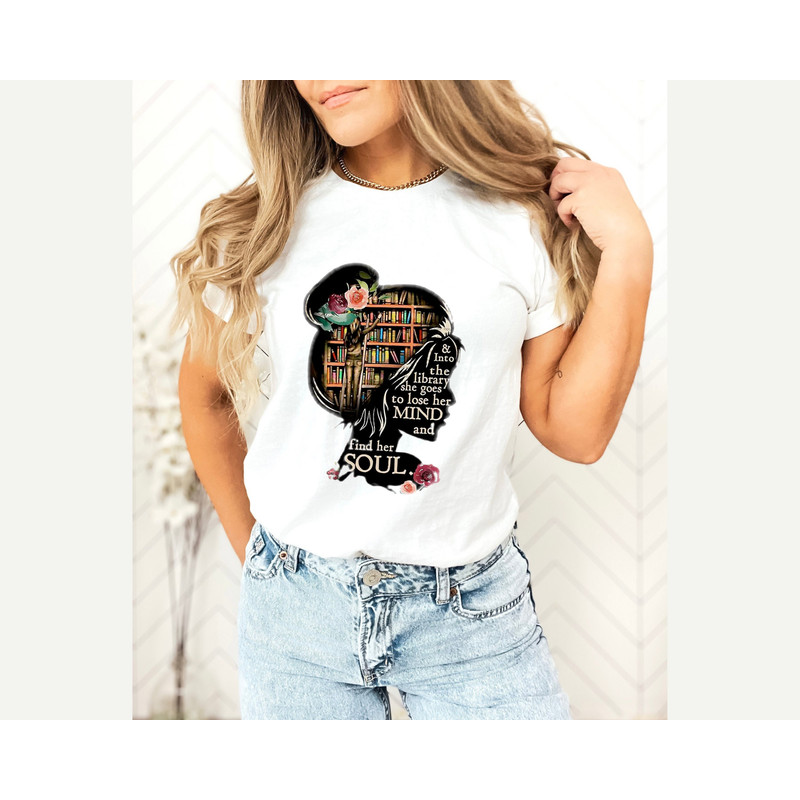 and into the library she goes to lose her mind and find her soul NO Books Shirt, Read Banned Books, Teacher Librarian Gift T-shirt.jpg