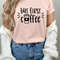 Coffee T-Shirt, But First Coffee Shirt, Cute Coffee Shirt,Coffee Lovers Shirt,Women's Coffee Shirt,Teacher Shirt.jpg