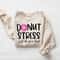 Donut Stress Just Do Your Best Sweatshirt, Donut Sweatshirt, Therapist Sweatshirt, Inspirational Sweatshirt, Donut Shirt, Teacher Sweater.jpg
