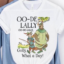 oo-de-lally oo-de-lally golly what a day disney shirt / robin hood and little john tee / disneyland walt disney world fa