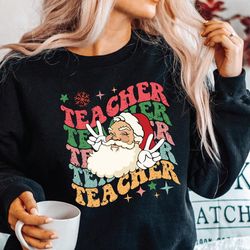 retro teacher santa shirt, santa hat teacher christmas sweatshirt, christmas teacher shirts, tshirt for teachers christm