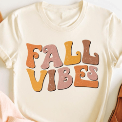 fall vibes shirt, cute fall shirt, autumn shirt, fall shirt, thanksgiving shirt, fall gift for women, autumn vibes shirt