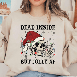 dead inside but jolly af skeleton christmas sweatshirt, funny skeleton dead inside shirt, ugly christmas shirt, funny ch