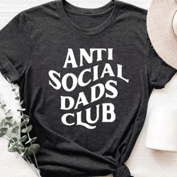 anti social dads club shirt, anti social dads club, anti social dads sweatshirt, introvert dads shirt, social anxiety sh