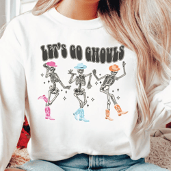 halloween sweatshirt, let's go ghouls sweatshirt, let's go ghouls shirt, halloween shirt, dancing skeleton ghost shirt,