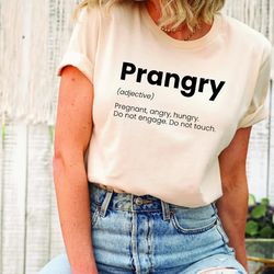 prangry definition shirt, funny pregnancy shirt, pregnancy announcement, mom to be shirt, pregnancy gift, baby reveal sh