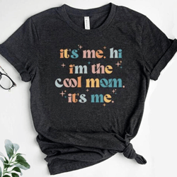 it's me hi i'm the cool mom it's me shirt, mothers day shirt, i'm the problem, gift for mom, mom shirt, mom life shirt,