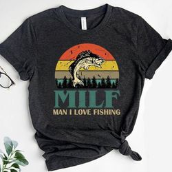 milf man i love fishing shirt, milf shirt, funny fishing shirt, fishing shirt, fathers day shirt, fishing lover gift, fi