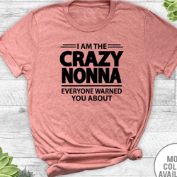 i am the crazy nonna everyone warned you about - unisex t-shirt - nonna shirt - nonna gift - gifts for nonna