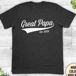 great papa est. year - unisex shirt - great papa shirt - great papa gifts - great papa to be - pregnancy announcement
