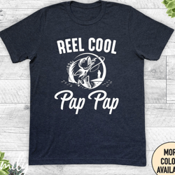 reel cool pap pap unisex shirt, pap pap shirt, pap pap gift, fishing gift, father's day gift