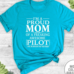 i'm a proud mom of a freaking awesome pilot... - unisex t-shirt - pilot mom shirt - pilot mom gift